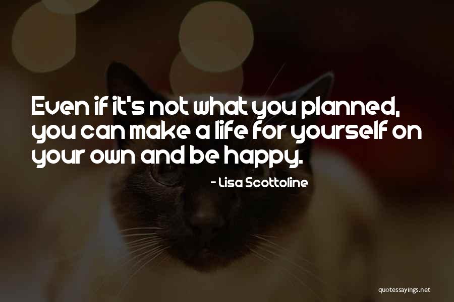 Life Your Own Life Quotes By Lisa Scottoline