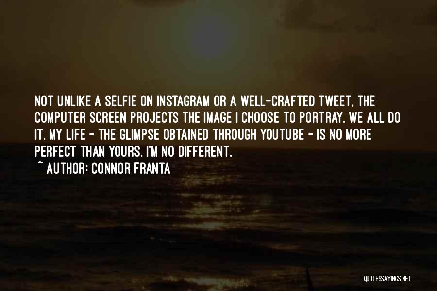 Life Youtube Quotes By Connor Franta