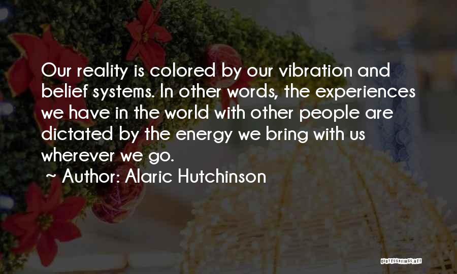 Life Zen Quotes By Alaric Hutchinson