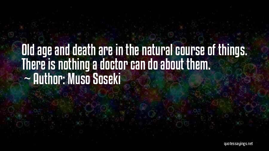 Life Zen Quotes By Muso Soseki