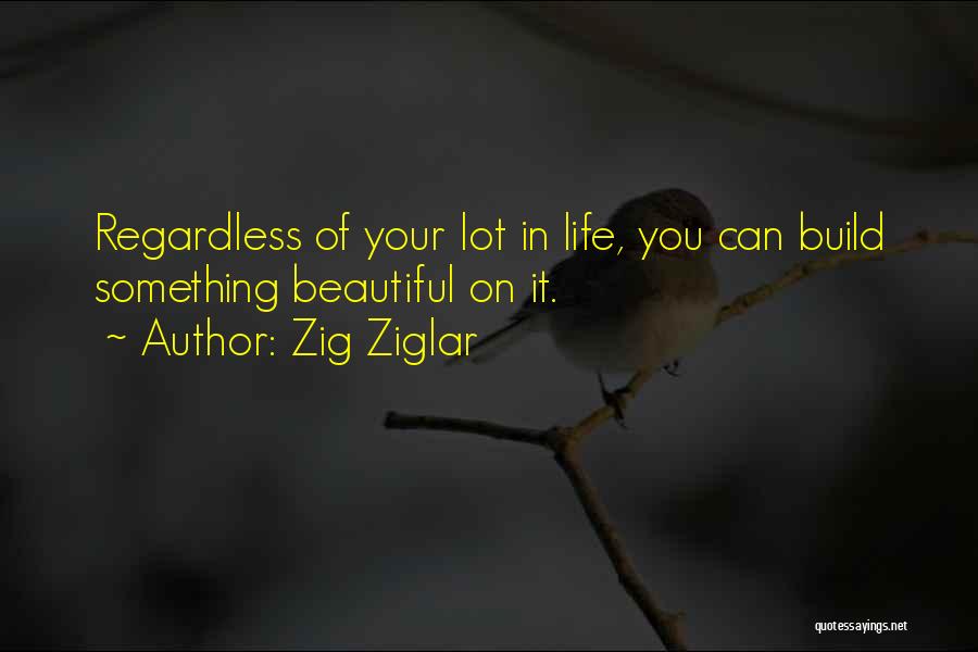 Life Zig Ziglar Quotes By Zig Ziglar