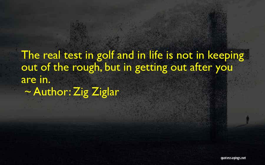 Life Zig Ziglar Quotes By Zig Ziglar