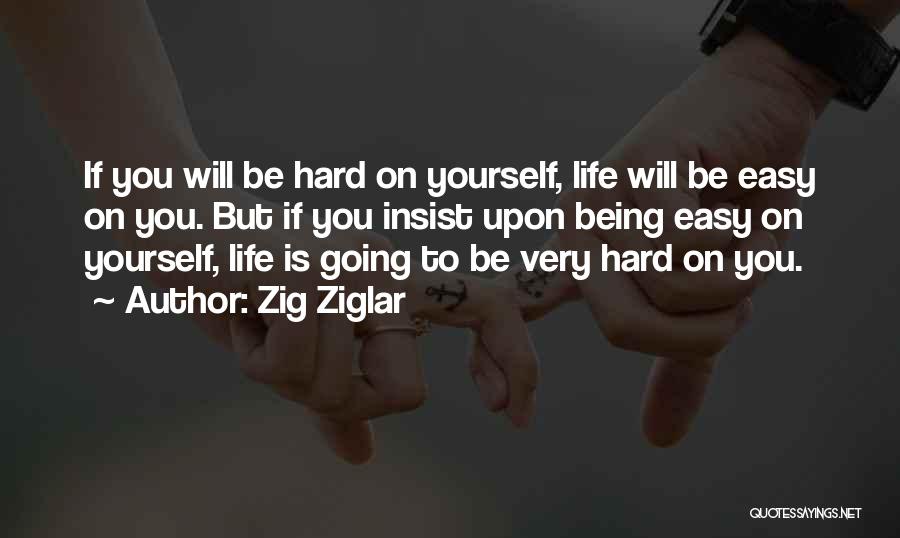 Life Zig Ziglar Quotes By Zig Ziglar