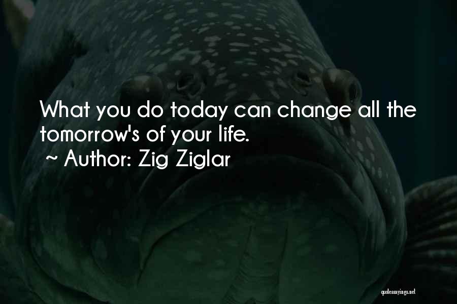 Life Zig Ziglar Quotes By Zig Ziglar