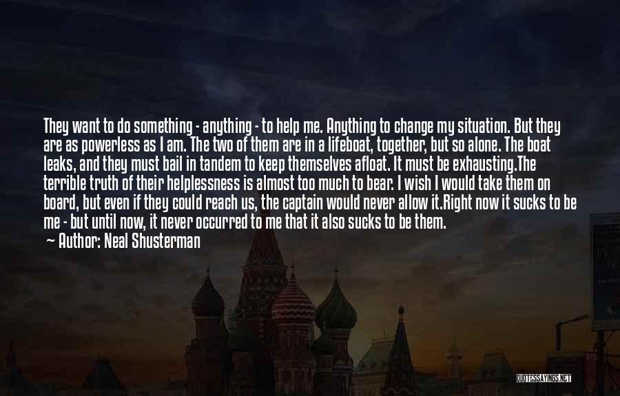 Lifeboat Quotes By Neal Shusterman