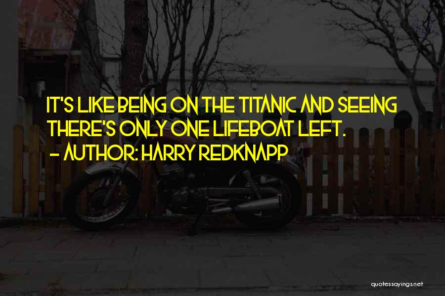 Lifeboats Quotes By Harry Redknapp