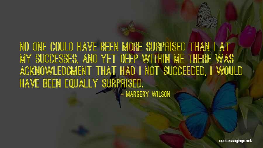 Lifeis Quotes By Margery Wilson Lifeis Quotes By Margery Wilson