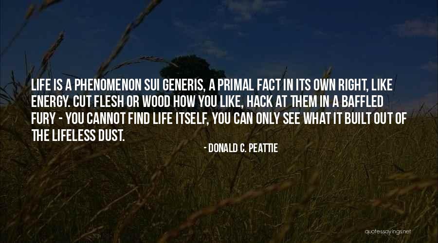 Lifeless In Life Quotes By Donald C. Peattie Lifeless In Life Quotes By Donald C. Peattie
