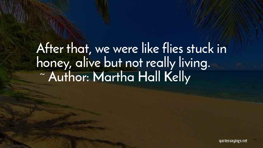 Lifeless Quotes By Martha Hall Kelly