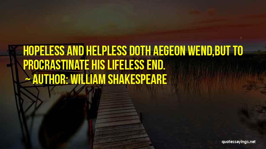 Lifeless Quotes By William Shakespeare