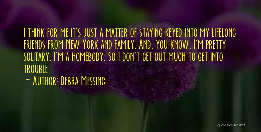 Lifelong Best Friends Quotes By Debra Messing