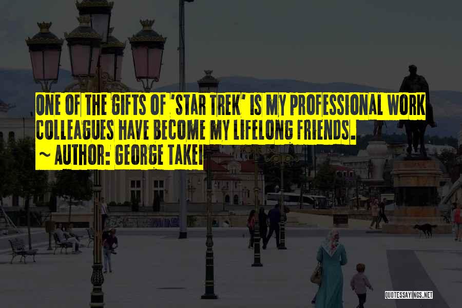 Lifelong Best Friends Quotes By George Takei