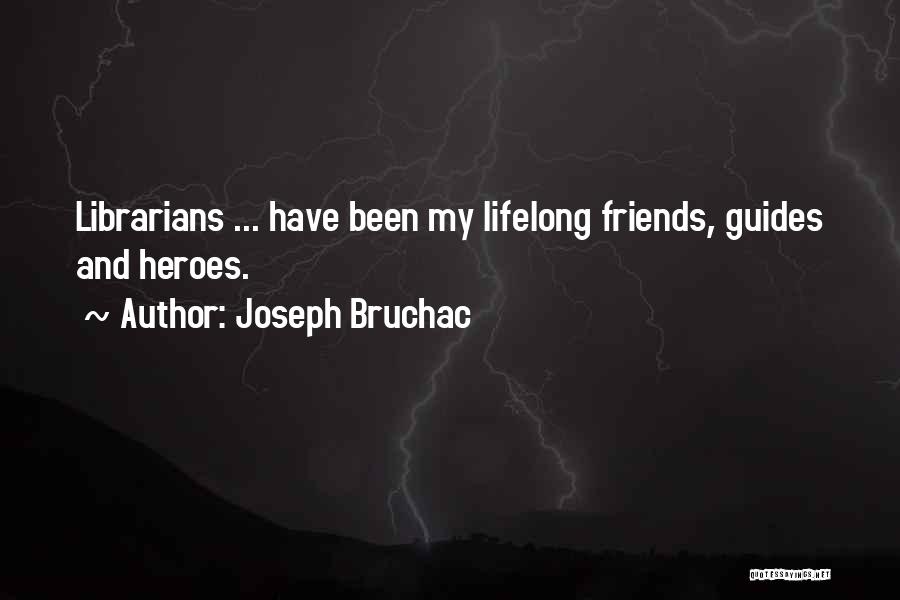 Lifelong Best Friends Quotes By Joseph Bruchac