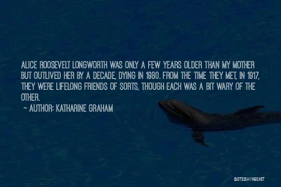 Lifelong Best Friends Quotes By Katharine Graham