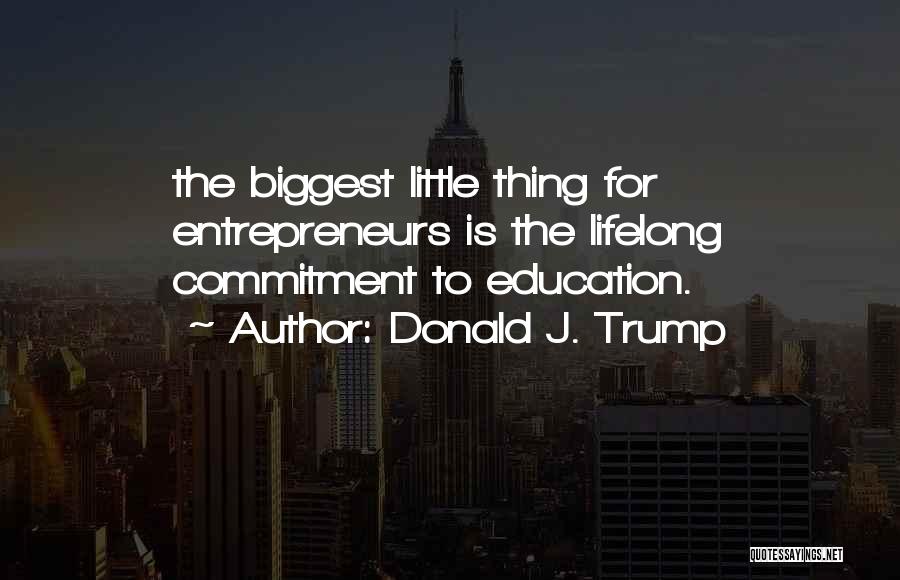 Lifelong Commitment Quotes By Donald J. Trump