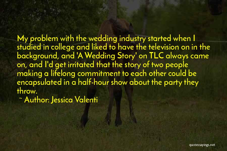 Lifelong Commitment Quotes By Jessica Valenti