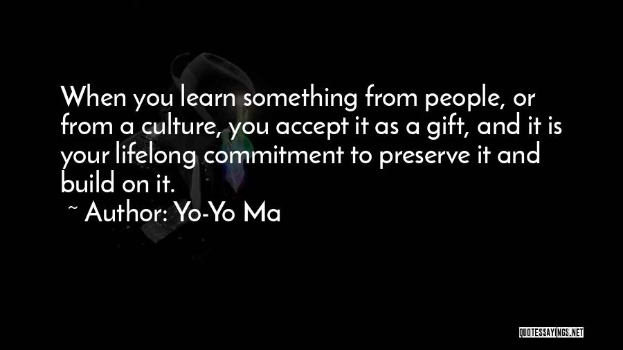 Lifelong Commitment Quotes By Yo-Yo Ma