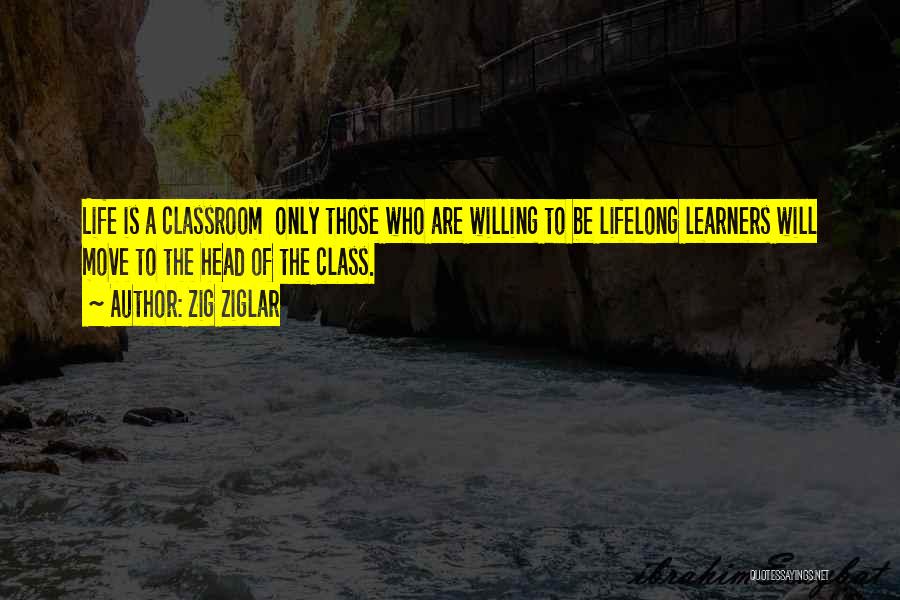 Lifelong Learners Quotes By Zig Ziglar