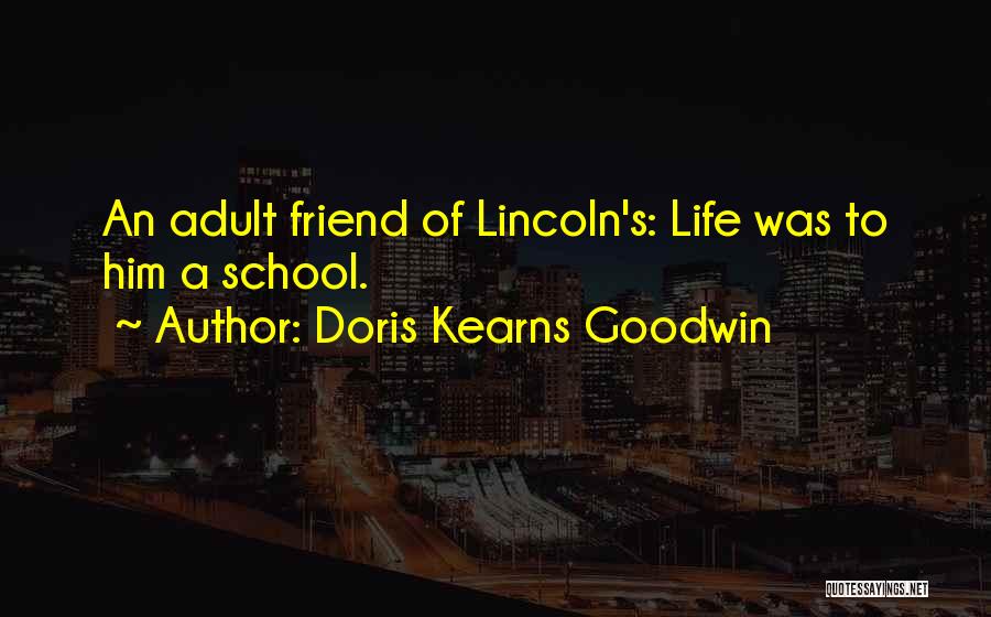 Lifelong Learning Quotes By Doris Kearns Goodwin