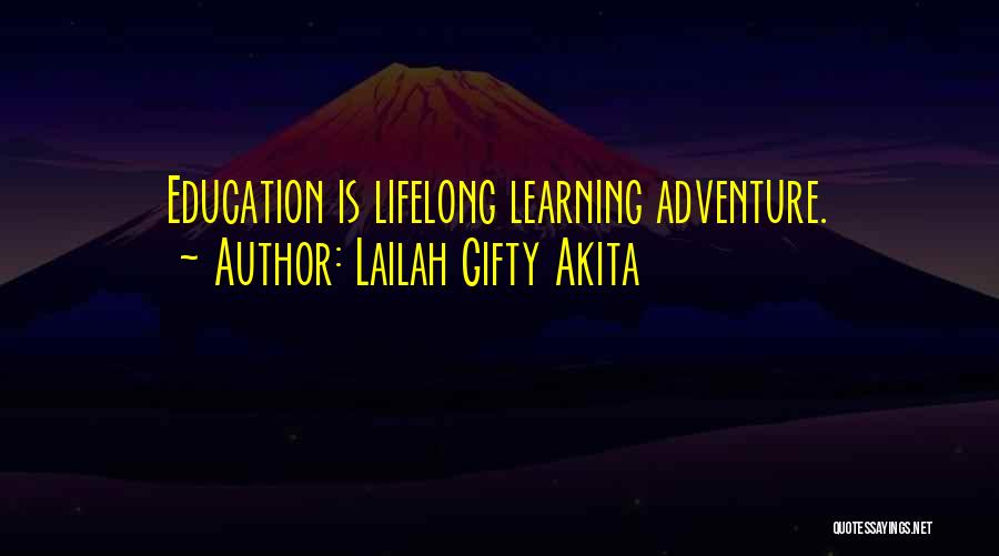 Lifelong Learning Quotes By Lailah Gifty Akita