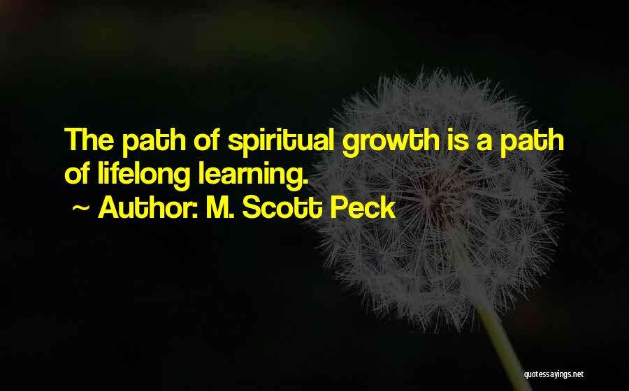 Lifelong Learning Quotes By M. Scott Peck