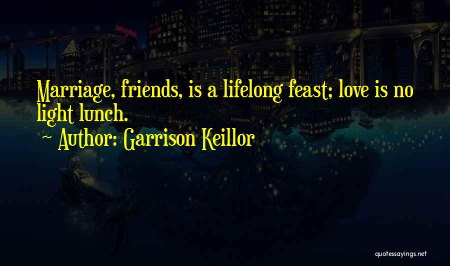 Lifelong Love Quotes By Garrison Keillor