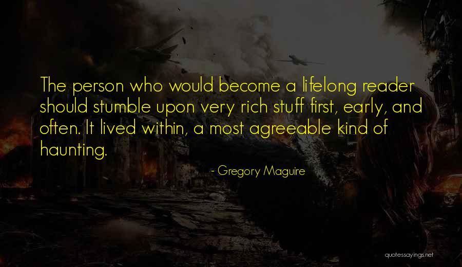 Lifelong Reader Quotes By Gregory Maguire Lifelong Reader Quotes By Gregory Maguire