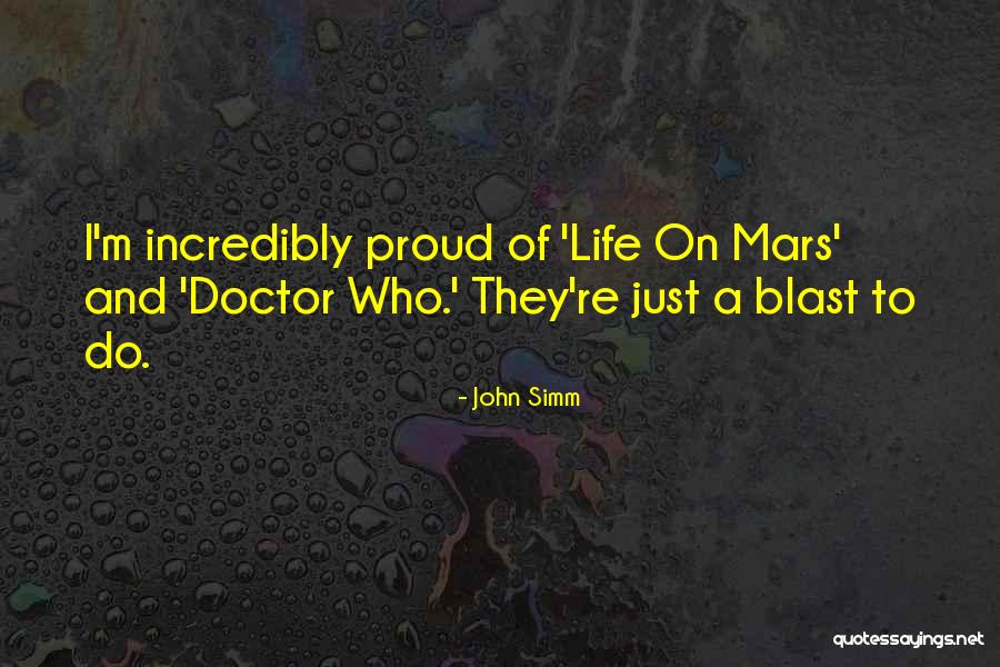 Life's A Blast Quotes By John Simm