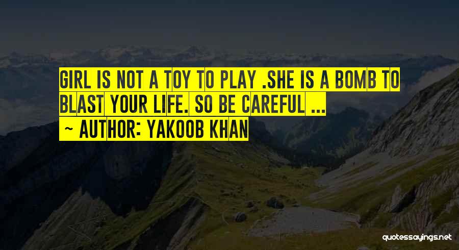 Life's A Blast Quotes By Yakoob Khan