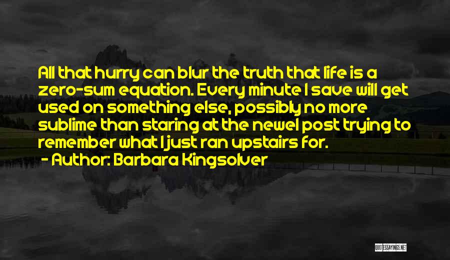 Life's A Blur Quotes By Barbara Kingsolver