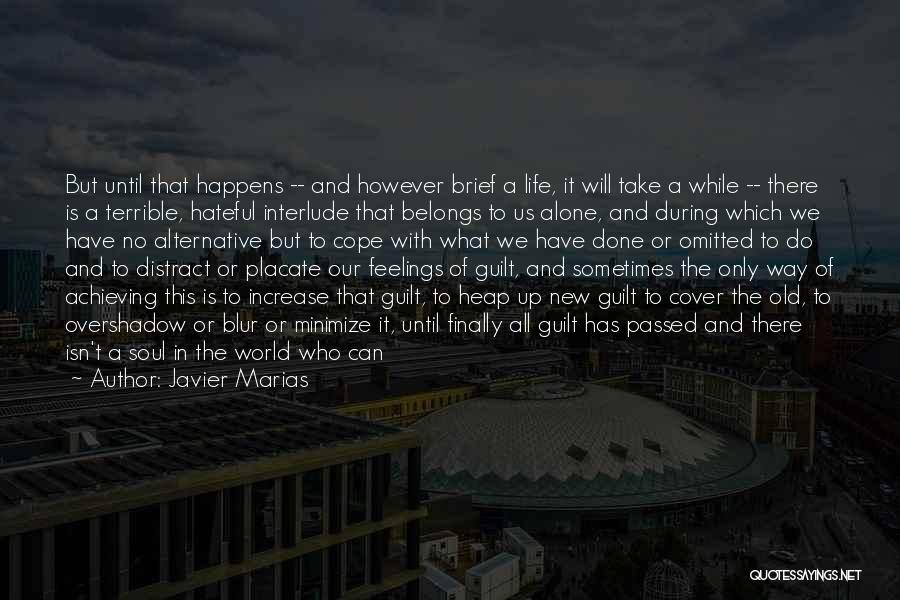 Life's A Blur Quotes By Javier Marias