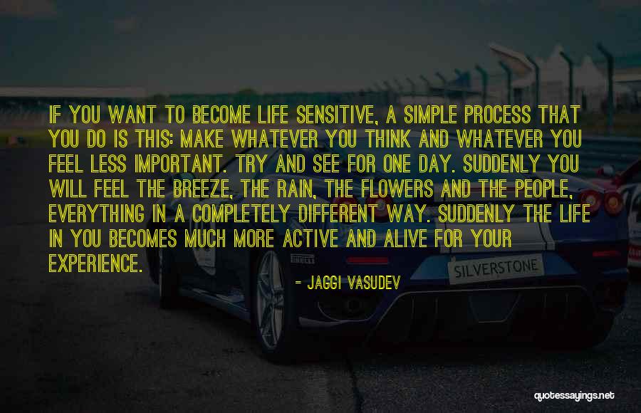 Life's A Breeze Quotes By Jaggi Vasudev Life's A Breeze Quotes By Jaggi Vasudev
