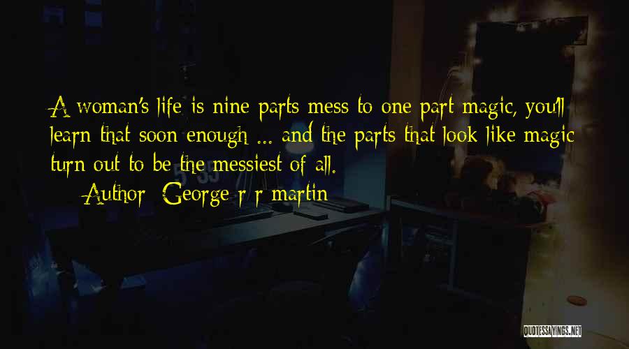 Life's A Mess Quotes By George R R Martin