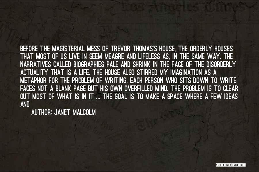 Life's A Mess Quotes By Janet Malcolm