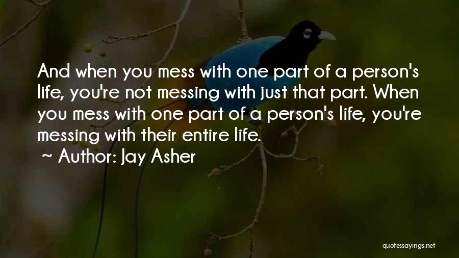 Life's A Mess Quotes By Jay Asher