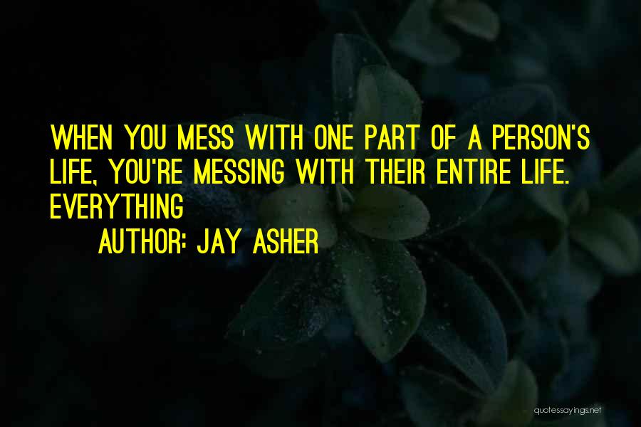 Life's A Mess Quotes By Jay Asher