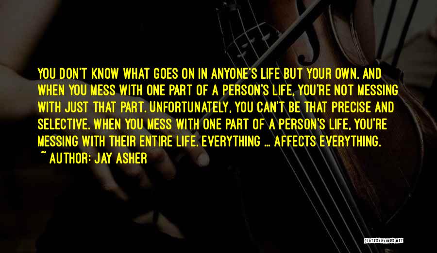 Life's A Mess Quotes By Jay Asher