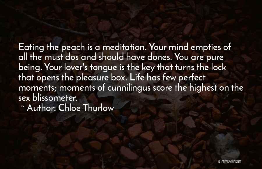 Life's A Peach Quotes By Chloe Thurlow