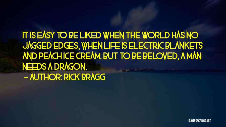 Life's A Peach Quotes By Rick Bragg