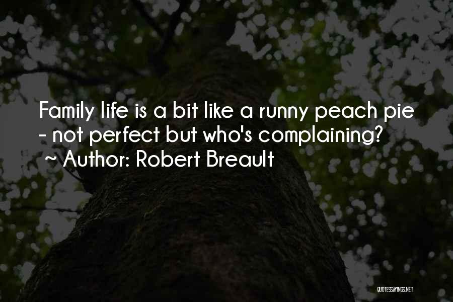 Life's A Peach Quotes By Robert Breault