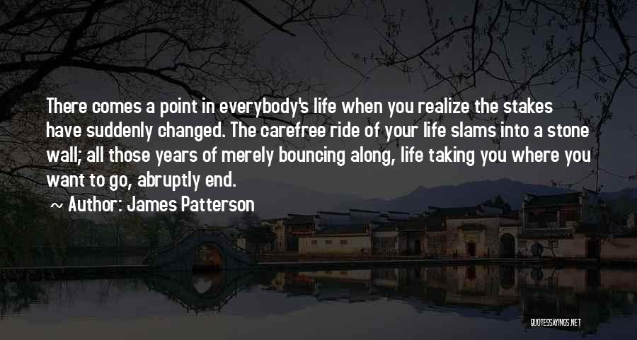 Life's A Ride Quotes By James Patterson