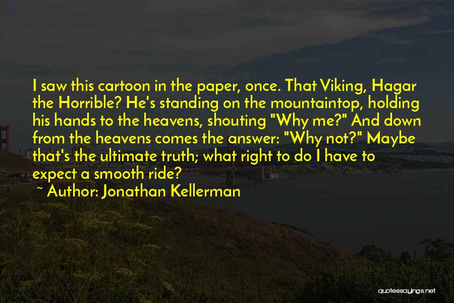 Life's A Ride Quotes By Jonathan Kellerman