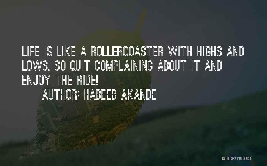 Life's A Rollercoaster Ride Quotes By Habeeb Akande