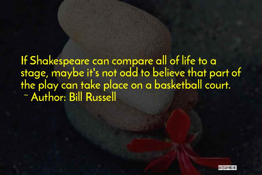 Life's A Stage Quotes By Bill Russell