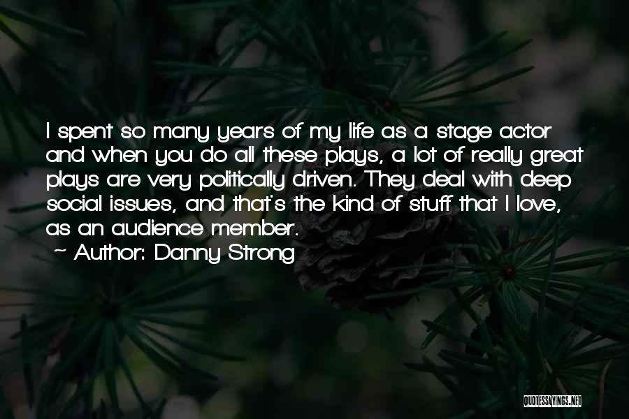 Life's A Stage Quotes By Danny Strong