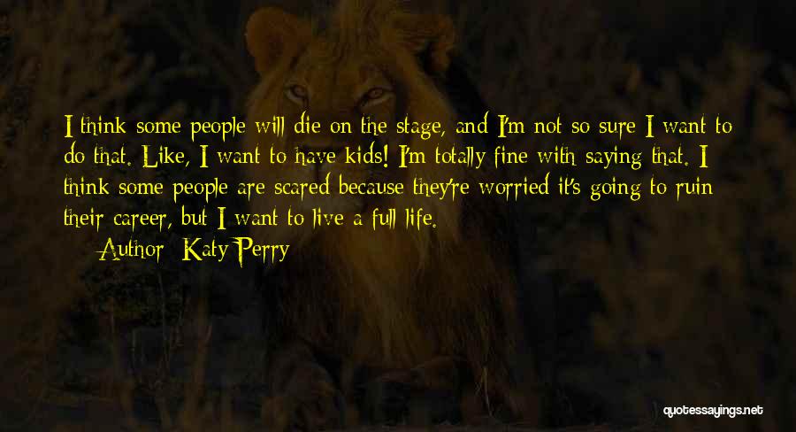 Life's A Stage Quotes By Katy Perry