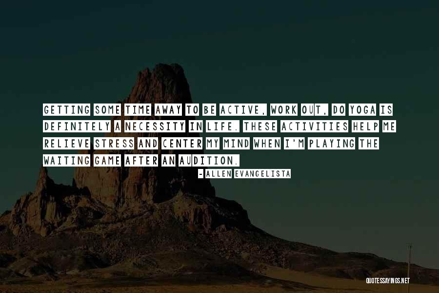Life's A Waiting Game Quotes By Allen Evangelista Life's A Waiting Game Quotes By Allen Evangelista