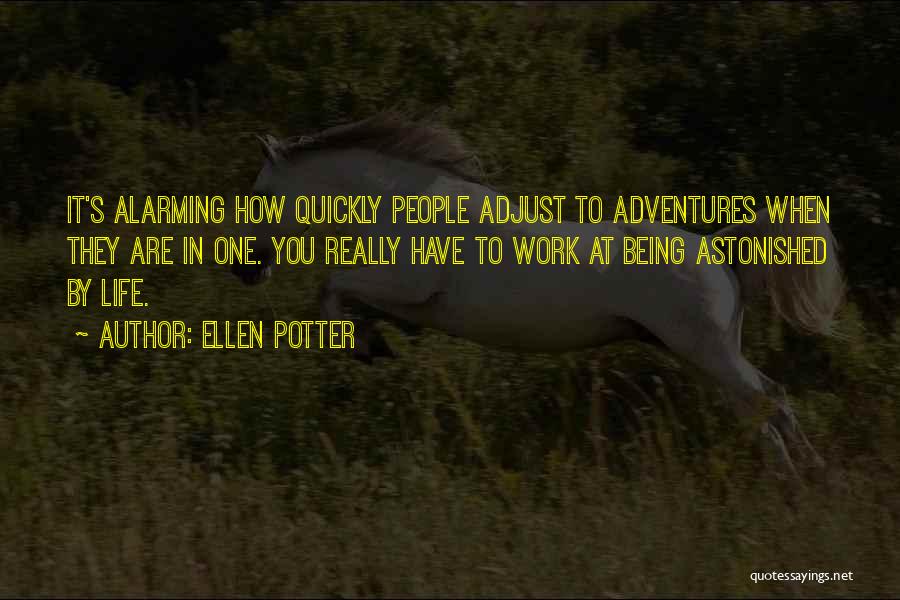 Life's Adventures Quotes By Ellen Potter