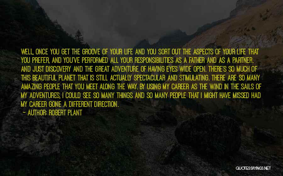 Life's Adventures Quotes By Robert Plant