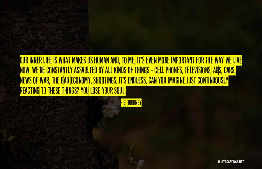 Life's An Endless Journey Quotes By E. Journey Life's An Endless Journey Quotes By E. Journey